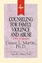 Resources for Christian Counseling: Counseling for Family Violence and Abuse (Grant Martin)
