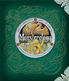 Monsterology: The Complete Book of Monstrous Creatures (Ologies)