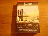 The Great Bridge: The Epic Story of the Building of the Brooklyn Bridge