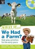 What if - we had a farm? : the project book for role play in early years settings