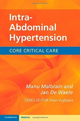 Intra-Abdominal Hypertension (Core Critical Care) by Manu Malbrain (2013-09-23)