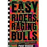 Easy Riders, Raging Bulls: How the Sex-Drugs-and-Rock 'N' Roll Generation Saved Hollywood