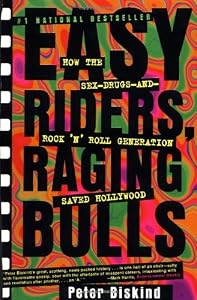 Image of Easy Riders, Raging Bulls: How the Sex-Drugs-and-Rock 'N' Roll Generation Saved Hollywood