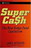 SuperCash: The New Hedge Fund Capitalism (Wiley Trading) Image of SuperCash: The New Hedge Fund Capitalism (Wiley Trading)