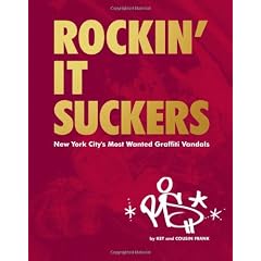 Rockin' it Suckers: New York City's Most Wanted Graffiti Vandals (Dokument Press)