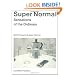 Super Normal: Sensations of the Ordinary