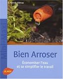 Bien arroser : Economiser l'eau et se simplifier le travail