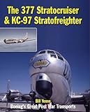 The 377 Stratocruiser & KC-97 Stratofreighter : Boeing's great postwar transports