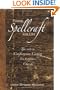 Power Spellcraft For Life: The Art Of Crafting And Casting For Positive Change