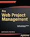 Pro Web Project Management (Expert's Voice in Web Development)