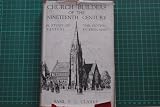 Church builders of the nineteenth century : a study of the Gothic Revival in England