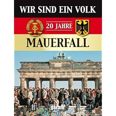 Wir sind ein Volk - 20 Jahre Mauerfall
