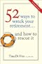 52 Ways to Wreck Your Retirement: ...And How to Rescue It