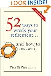 52 Ways to Wreck Your Retirement: ......