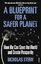 A Blueprint for a Safer Planet: How We Can Save the World and Create Prosperity