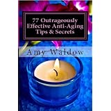 77OutrageouslyEffectiveAntiAgingTips&Secrets+FREEBonus-30OutrageouslyAwesomeNaturalBeautyTips