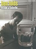 Ben Folds -- Rockin` the Suburbs: Piano/Vocal Transcriptions