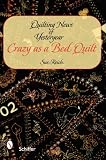 Quilting News of Yesteryear: Crazy As a Bed Quilt