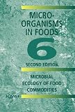 Microorganisms in Foods 6: Microbial Ecology of Food Commodities