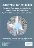 Overcoming too-big-to-fail : a regulatory framework to limit moral hazard and free riding in the financial sector : report of the CEPS-ASSONIME Task Force on Bank Crisis Resolution