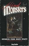 Mind monsters : invaders from inner Space?