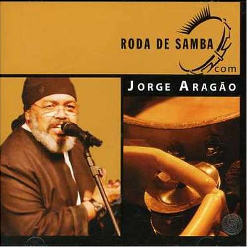 Jorge Aragao - Roda De Samba Com Jorge Arag&atilde;o - Zortam Music