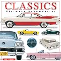 Classics-Ultimate Automobiles 2009 Wall Calendar
