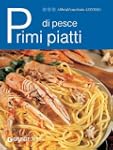 Primi piatti di pesce (I libri del Cu...