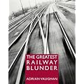 The Greatest Railway Blunder