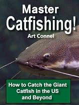 Click to Download Free Kindle Book -> Master Catfishing: How to Catch the Giant Catfishes in the US and Beyond