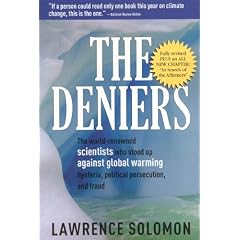 The Deniers, Fully Revised: The World-Renowned Scientists Who Stood Up Against Global Warming Hysteria, Political Persecution and Fraud