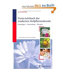 Praxis-Lehrbuch der modernen Heilpflanzenkunde: Grundlagen, Anwendung, Therapie