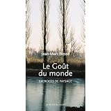 Le go�t du monde : Exercices de paysagepar Jean-Marc Besse