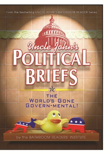 Uncle John's Political Briefs, by Bathroom Readers' Institute Uncle John's Political Briefs, by Bathroom Readers' Institute