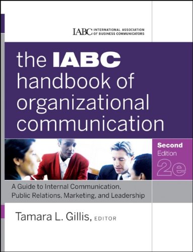 The IABC Handbook of Organizational Communication: