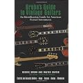 Gruhn's Guide to Vintage Guitars: An Identification Guide for American Fretted Instruments