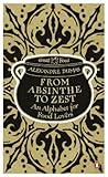 From Absinthe to Zest : an alphabet for food lovers