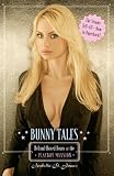 Bunny Tales: Behind Closed Doors at the Playboy Mansion