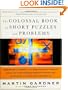 The Colossal Book of Short Puzzles and Problems