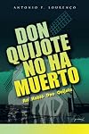DON QUIJOTE NO HA MUERTO: Así Habló Don Quijote (Spanish Edition)