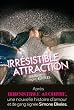 Irr�sistible Attraction