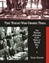 The Tokyo War Crimes Trial: The Pursuit of Justice in the Wake of World War II (Harvard East Asian Monographs)