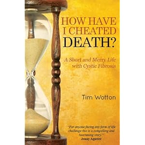 How Have I Cheated Death?: A Short and Merry Life with Cystic Fibrosis