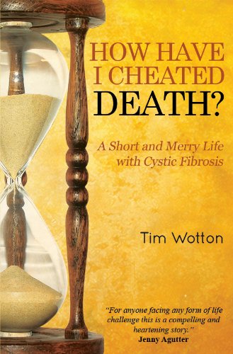How Have I Cheated Death?: A Short and Merry Life with Cystic Fibrosis