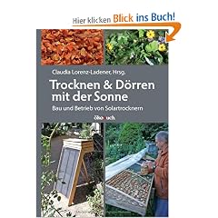 Trocknen und D�rren mit der Sonne: Bau und Betrieb von Solartrocknern