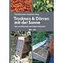 Trocknen und D�rren mit der Sonne: Bau und Betrieb&hellip von Claudia Lorenz-Ladener