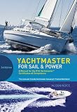 Yachtmaster for sail & power : a manual for the RYA yachtmaster certificates of competence