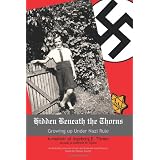 Hidden Beneath the Thorns: Growing Up Under Nazi Ruleby M. Quinn Gabriele M....