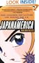 Japanamerica: How Japanese Pop Culture Has Invaded the U.S.