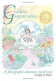 Global Gardening: A Photographic Adventure Travel Tour